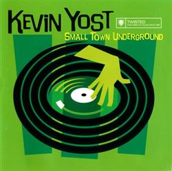 Download Kevin Yost - Small Town Underground