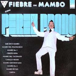 Download Perez Prado - Fiebre De Mambo Con Perez Prado