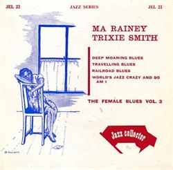 Download Ma Rainey And Trixie Smith - The Female Blues Vol 3