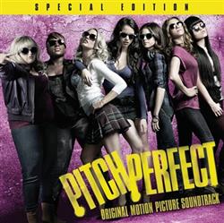 Download Pitch Perfect Cast - Pitch Perfect Original Motion Picture Soundtrack Special Edition