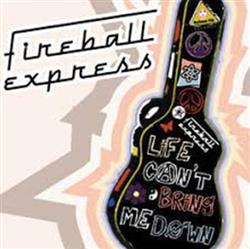 Download Fireball Express - Life Cant Bring Me Down