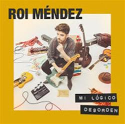 Download Roi Méndez - Mi Lógico Desorden