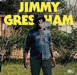 Download Jimmy Gresham - Shadow Of A Doubt Chasin A Rainbow