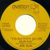 last ned album Joe Sun - Id Rather Go On Hurtin