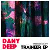 lytte på nettet Dany Deep - Traineer EP