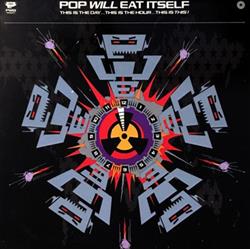 Download Pop Will Eat Itself - This Is The Day This Is The Hour This Is This