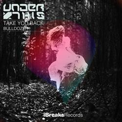 Download Under This - Take You Back Bulldozer