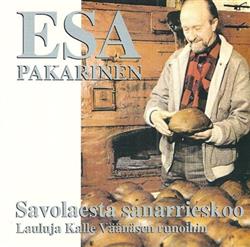 Download Esa Pakarinen - Savolaesta Sanarrieskoo Lauluja Kalle Väänäsen Runoihin