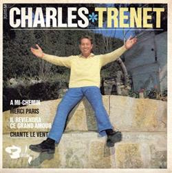 Download Charles Trenet - A Mi Chemin Merci Paris Il Reviendra Ce Grand Amour Chante Le Vent