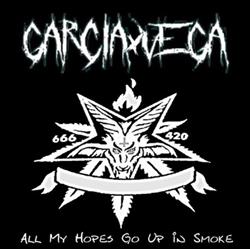 Download GARCIAxVEGA - All My Hopes Go Up In Smoke