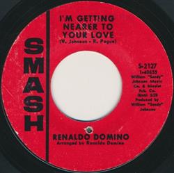 Download Renaldo Domino - Im Getting Nearer To Your Love Dont Go Away