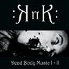 last ned album KnK - Dead Body Music I II