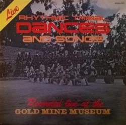 Download Various - Rhythmic Tribal Dances And Songs Recorded Live At The Gold Mine Museum