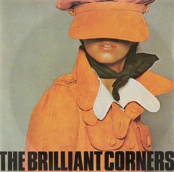Download The Brilliant Corners - Why Do You Have To Go Out With Him When You Could Go Out With Me