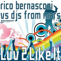 Download Rico Bernasconi Vs DJs From Mars - Luv 2 Like It