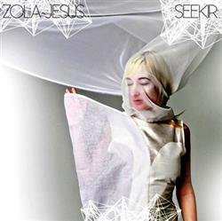 Download Zola Jesus - Seekir