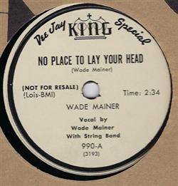 Download Wade Mainer - No Place To Lay Your Head Now I Lay Me Down To Sleep