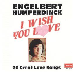 Download Engelbert Humperdinck - I Wish You Love 20 Great Love Songs