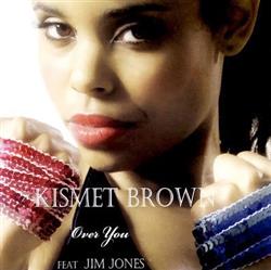 Download Kismet Brown Featuring Jim Jones - Over You
