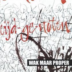 Download Wak Maar Proper - Tijd Ge Noten