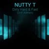online anhören Nutty T - Dirty Hard Fast DHF Anthem