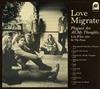 Love Migrate - Plagued Are All My Thoughts Like White Ants In The Fence