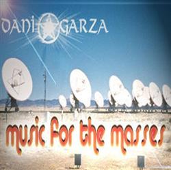 Download Dani Garza - Music For The Masses