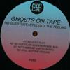 Ghosts On Tape - No Guestlist Still Got The Feeling