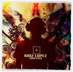 Download Kriz Lopez - Todo Pasa