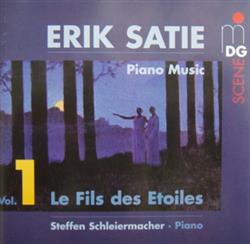 Download Erik Satie Steffen Schleiermacher - Piano Music Vol 1 Le Fils Des Etoiles
