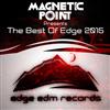 online luisteren Magnetic Point - The Best Of Edge 2015