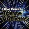 Dave Pearce - Trance Anthems