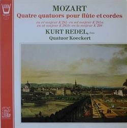 Download Mozart Kurt Redel, Quatuor Koeckert - Quatre Quatuors Pour Flûte Et Cordes