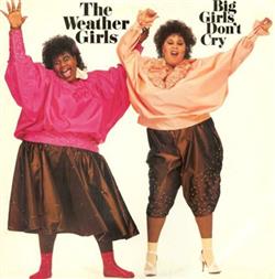 Download The Weather Girls - Big Girls Dont Cry