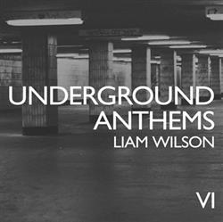 Download Liam Wilson - Underground Anthems 6