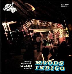Download Moods Indigo - Saturday Night At The Club With The Moods Indigo