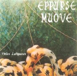 Download Eppurse Muove - Pieles Latigazos