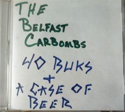 Download The Belfast Carbombs - 40 Buks A Case Of Beer