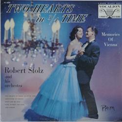 Download Robert Stolz And His Orchestra - Two Hearts in Time Memories of Vienna