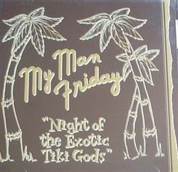 Download My Man Friday - Night Of The Exotic Tiki Gods