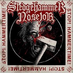Download Sledgehammer Nosejob - Stop Hammertime