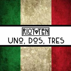Download Riot Ten - Uno Dos Tres