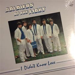 Download Soldiers Of The Light - I Didnt Know Love