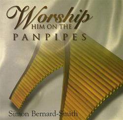 Download Simon BernardSmith - Worship Him On The Panpipes