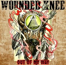 Download Wounded Knee - Out Of My Way