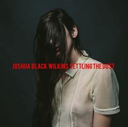 Download Joshua Black Wilkins - Settling The Dust