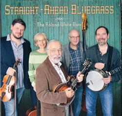 Download The Roland White Band - Straight Ahead Bluegrass