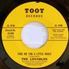 The Lovables - Take Me For A Little While You Know That I Love You
