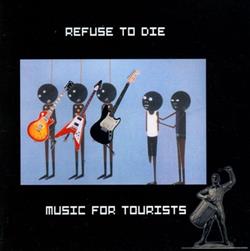 Download Refuse To Die - Music For Tourists
