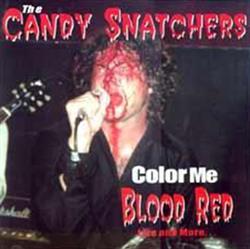 Download The Candy Snatchers - Color Me Blood Red Live And More